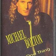 MC * * Michael Bolton * * The One Thing * *