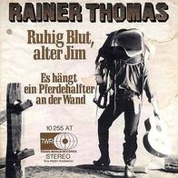 7"RAINER THOMAS · Ruhig Blut, alter Jim (RAR 1969)