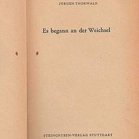 Jürgen Thorwald: Es begann an der Weichsel