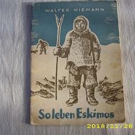 Walter Niemann : So leben Eskimos