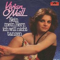 7"O´NEILL, Vivian · Nein mein Herr, ich will nicht tanzen (RAR 1979)