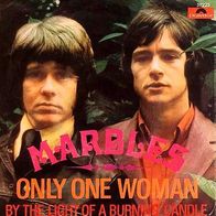 7"MARBLES · Only One Woman (RAR 1968)