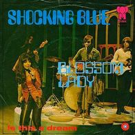 7"SHOCKING BLUE · Blossom Lady (RAR 1971)