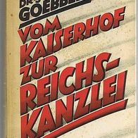 Dr. Joseph Goebbels - Vom Kaiserhof zur Reichskanzlei