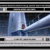 Star Wars CCG - CLC: Chasm Walkway (LS) - Cloud City (CLC)
