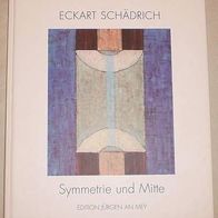 Eckart Schädrich: Symmetrie und Mitte