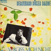 7"BERNWARD BÜKER BANDE · Vergiss mich nicht (RAR 1982)