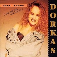 7"DORKAS · Oh Tom (RAR 1991)