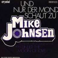 7"JOHNSON, Mike/ MUD · Und nur der Mond schaut zu (CV RAR 1977)