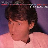7"KAISER, Roland · Viva L´amor (RAR 1990)