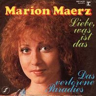 7"MAERZ, Marion · Liebe, was ist das (RAR 1973)