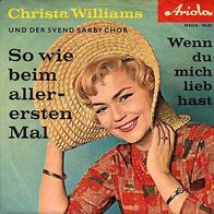 7"WILLIAMS, Christa · So wie beim allerersten Mal (RAR 1962)