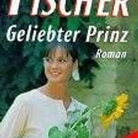 Geliebter Prinz. Taschenbuch von Marie Louise Fischer
