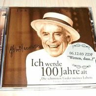 Johannes Heesters CD ICH WERDE 100 JAHRE ALT von 2003