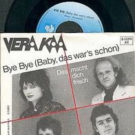 VERA KAA 7” Single BYE BYE (Baby das wars schon) Promo