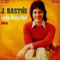 J. Bastos - Holy Goly Girl -7" - Bellaphon BF 18055 (D)