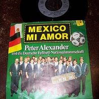 Peter Alexander -7" Mexico mi amor (WM-Song ´86) -top !