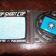 Cop Shoot Cop - White noise -UK Picture Imp. Cd - 1a !