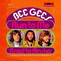 Bee Gees - Run To Me - 7" - Polydor 2058 255 (D)