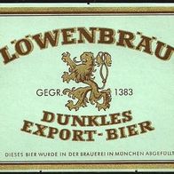 ALT ! VK Bieretikett "DUNKLES EXPORT-BIER" : Löwenbräu München