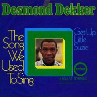 7"DEKKER, Desmond · The Song We Used To Sing (RAR 1971)