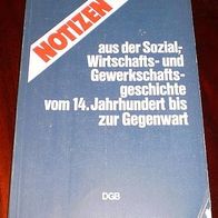 Notizen aus der Sozial-, Wirtschafts- und Gewerkschaftsgeschichte vom 14. Jh. ...