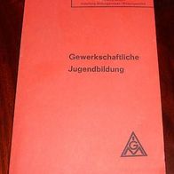 Gewerkschaftliche Jugendbildung (Rahmenkonzeption) - IG Metall, Abt. Bildung