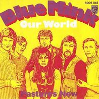 Blue Mink - Our World - Pastures New - 7" - Philips 6006 042 (D)