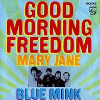 Blue Mink - Good Morning Freedom - Mary Jane - 7" - Philips 6006 008 (D)