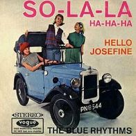 Blue Rhythms - So-La-La - Hello Josefine - 7" - Vogue DVS 14473 (D)