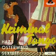 7"Hazy Osterwald Sextett · Kriminal-Tango (RAR 1960)
