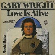 7"WRIGHT, Gary · Love Is Alive (RAR 1976)