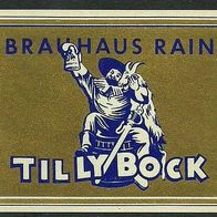 ALT ! Bieretikett "TILLY BOCK" Brauhaus † 1994 Rain am Lech Lkr. Donau-Ries Schwaben