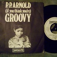 P.P. Arnold - 7" (if you think you´re) Groovy - ´68 Immediate 23703 - n. mint !