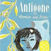 Antigone - Roman von Claire Sainte-Soline - Moderne Menschen - Griechische Sonne