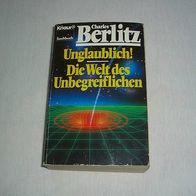 Charles Berlitz - Unglaublich Die Welt des Unbegreiflichen