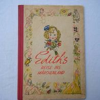 Edith´s Reise ins Märchenland, ..1. Auflage 1947