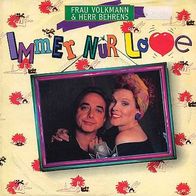 7"Frau Volkmann & Herr Behrens · Immer nur Love (RAR 1992)