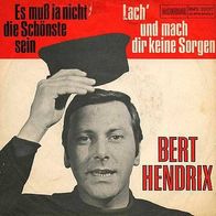 7"HENDRIX, Bert · Es muß ja nicht die Schönste sein (RAR 1968)