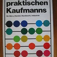 Lexikon des praktischen Kaufmanns f. Büro, Handel, Handwerk, Industrie