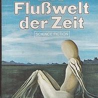 Heyne Taschenbuch Nr.3639 "Die Flußwelt der Zeit"