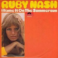 7"NASH, Ruby · Blame It On The Summersun (RAR 1970)