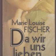 Da wir uns lieben " Taschenbuch von Marie Louise Fischer