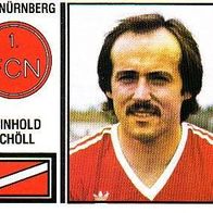 Panini Fussball 1981 Reinhold Schöll 1. FC Nürnberg Bild 379