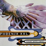 Phoenix XXL - Love Will Last MCD * Rarität*