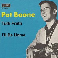 Pat Boone - Tutti Frutti / I´ll Be Home - 7" - London DL 20 036 (D) 1957