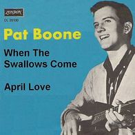 Pat Boone - April Love / When the Swallows Come - 7" - London DL 20 130 (D) 1957