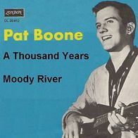 Pat Boone - Moody River / A Thousand Years - 7" - London DL 20 412 (D) 1960