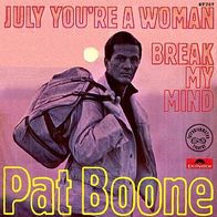 Pat Boone - July You´re A Woman / Break My Mind - 7" - Polydor 59 269 (D) 1969