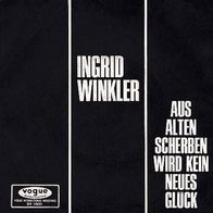 7"WINKLER, Ingrid · Aus alten Scherben wird kein neues Glück (RAR 1967)